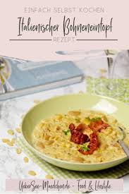 Italienischer Bohneneintopf Als Seelenfutter Ubersee Madchen Rezepte Abendessen Rezepte Eintopf