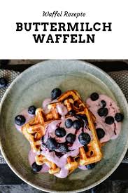 Rezept Fur Dicke Buttermilchwaffeln Die Gelingen Immer Rezept Rezepte Buttermilchwaffeln Waffeln