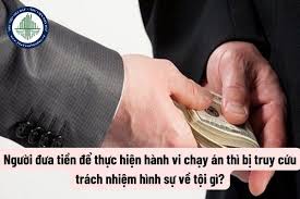 Chạy án là gì? Thực hiện hành vi chạy án thì bị truy cứu trách nhiệm hình  sự về tội gì?