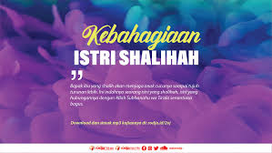 Ustadz maududi abdullah, lc حفظه الله تعالى📚 *tema* : Kebahagiaan Istri Shalihah Radio Rodja 756 Am