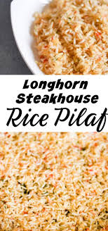 Longhorn Steakhouse Rice Pilaf Recipe Recipe Rice Side Dish Recipes Pilaf Recipes Easy Rice Recipes