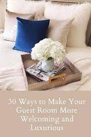 30 Ways To Make Your Guest Room More Welcoming And Luxurious Arianna Belle Guest Room Design Guest Bedroom Decor Essentials
