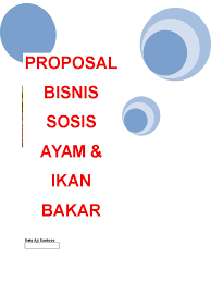 Makalah proposal bisnis kewirausahaan sokar sosis bakar. Proposal Bisnis Sukses