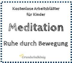 Neu Bei Uns Kostenlose Ubungen Mit Kleinen Meditationen Und Fur Mehr Ruhe Meditation Fur Kinder Bewegte Schule Nachmittagsbetreuung
