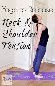 Yoga To Release Neck Shoulder Tension Shoulder Tension Yoga Poses Yoga Fitness