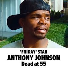Anthony Johnson From "Friday" Has Died At Age 55 🙏🏽 R.I.P Anthony, Deebo,  Poppa Jones & Bernie Mac ❤️