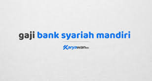 Maybe you would like to learn more about one of these? Gaji Pegawai Bank Syariah Mandiri Semua Jabatan 2021 Karyawan Co Id