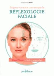 Livre:soignez vos maux courants par la réflexologie faciale, Jouvence, Dien  Cham, Marie-France Muller, 9782889530298, livres-medicaux.com