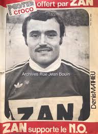 DENIS MATHIEU LE REMPLACANT DE LUXE Lorsque Jean-Pierre Roux, emblématique  dirigeant des amateurs parlait de Denis Mathieu il disait souvent : « Denis  ? Un type comme ça ! ». Ce pur