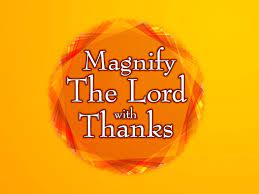 Maybe you would like to learn more about one of these? Magnify The Lord With Thanks Focus Online