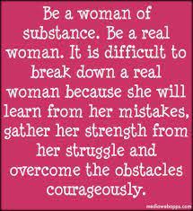 Here are all the possible meanings and translations of the word woman of substance. Woman Of Substance Quotes Quotesgram