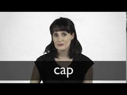 Cap Definition And Meaning Collins English Dictionary