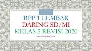 Semoga contoh rpp sd/mi kelas 1 bahasa inggris revisi 2020 tersebut dapat bermanfaat untuk para guru dalam menyusun rencana pelaksanaan pembelajaran. Rpp 1 Lembar Daring Sd Mi Kelas 5 Revisi 2020