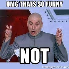 See more ideas about funny photos, memes, funny. That S Not Funny Memes