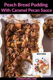 This Peach Bread Pudding With Caramel Sauce Is Summer Goals In 2020 Peach Bread Peach Bread Puddings Pecan Sauce