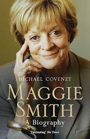 Maggie Smith: The definitive biography of the iconic award-winning actor  eBook : Coveney, Michael: Kindle Store
