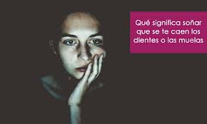 Que Significa Sonar Que Se Te Caen Los Dientes O Las Muelas 8 Interpretaciones