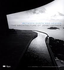 Between Earth And Heaven The Architecture Of John Lautner Nicholas Olsberg Jean Louis Cohen Frank Escher 9780 John Lautner Architecture Books Architecture