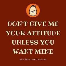 Check spelling or type a new query. 109 Best Attitude Quotes To Get A Positive Attitude In 2021