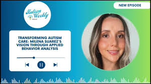 Transforming Autism Care: Milena Suarez's Vision Through ABA