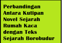 Novel besar berbahasa indonesia yang menguras energi pengarangnya untuk menampilkan embrio indonesia dalam ragangan negeri kolonial. Temukanlah Bukti Perbandingan Antara Teks Sejarah Borobudur Dengan Kutipan Novel Sejarah Rumah Kaca Operator Sekolah