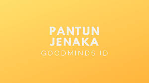 Ucapan selamat pagi merupakan salah satu kegiatan yang kemungkinan hampir selalu kita lakukan ketika bertemu dengan orang lain. 101 Contoh Pantun Jenaka Lucu Dan Berbalas Goodminds Id