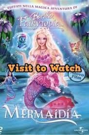 I found this movie to actually be superior to fairytopia. Hd Barbie Fairytopia Mermaidia 2006 Film Completo In Linea Gratuito Barbie Fairytopia Movies Full Movies Online Free