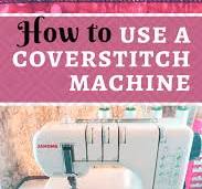How to Use a Coverstitch Machine — The Mermaid's Den