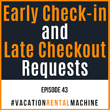 In that case, you should look else where. Vrm 43 Early Check In And Late Check Out Requests On Airbnb