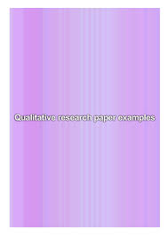 What is the topic that interests you most? Qualitative Research Paper Examples By Simmons Jane Issuu
