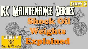 rc maintenance series episode 5 rc shock oil weights explained