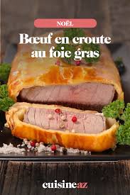 Boeuf En Croute Au Foie Gras Recette Boeuf En Croute Repas Noel Viande Recette De Plat
