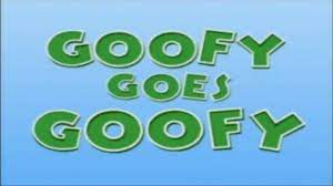 Goofy Goes Goofy Disney Wiki Fandom In 2021 Goofy Disney Mickey Mouse Clubhouse Episodes Goofy