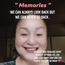 Memories are like calendar, we can always look back but we can never go  back..