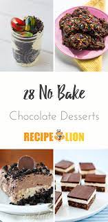 28 No Bake Chocolate Desserts For The Chocoholic No Bake Chocolate Desserts Desserts Chocolate Desserts