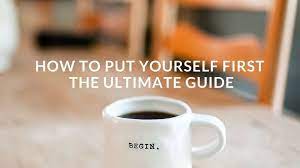 In order to put myself first more often, it's crucial to quiet that nagging voice in my head and keep perspective of what really matters. How To Put Yourself First Your Ultimate Self Care Guide