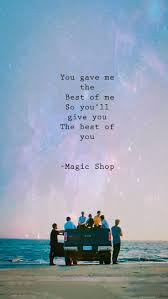 You Gave Me The Best Of Me So You Ll Give Give You The Best Of You Magic Shop Bts Heyue I M Back Hsh Bts Wallpaper Lyrics Bts Lyrics Quotes Bts