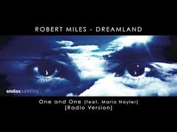 Robert Miles One One Original Version Ft Maria Nayler Robert Miles Feat Maria Nayler Dreamland One And One Radio Version Youtube Musica