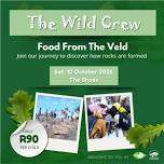 Wild Crew Outing @ The Sheds: Food from the Veld