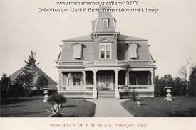 T H Phair Residence Presque Isle 1895 Maine Presque Isle Old Pictures Maine
