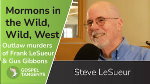 Losing Steve LeSueur, Mormon Historian