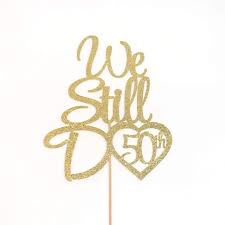 Download Amazon Com Atelier Elegance We Still Do 50th Cake Topper 50th Anniversary Cake Topper 50 Handmade