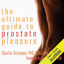 The Ultimate Guide to Prostate Pleasure: Erotic Exploration for Men and  Their Partners (Audio Download): Charlie Glickman, Mark Bachman, Aislinn  Emirzian, Audible Studios: Amazon.co.uk: Books