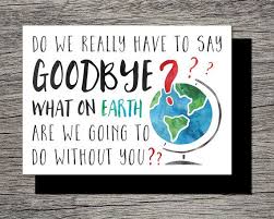 Printable Farewell Goodbye Card What On Earth Are We Going Etsy In 2020 Farewell Cards Leaving Cards Goodbye Cards