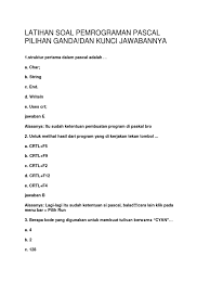 Struktur bahasa pemrograman pascala paling pertama adalah. Latihan Soal Pemrograman Pascal Pilihan Ganda