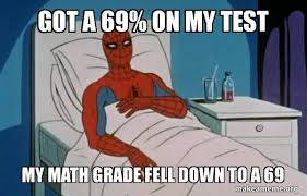 Cartoon report card meme #1 pj masks by guiffi on deviantart. Got A 69 On My Test My Math Grade Fell Down To A 69 Spiderman Cancer Make A Meme