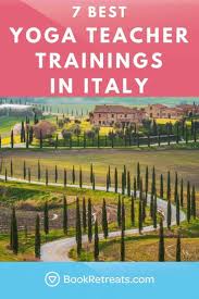 7 Stunning Yoga Teacher Training Programs In Italy This Year In 2020 Yoga Teacher Training Teacher Training Yoga Teacher