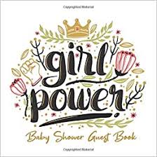 Do you have baby shower messages to write on card? Girl Power Baby Shower Guest Book Guests Sign In And Write Specials Messages To Baby Baby Shower Favors Journal Baby Shower Guest Message Book Father Newborns Bonus Gift Log Included