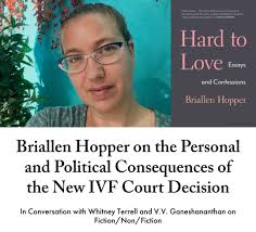 NEW EPISODE: Writer Briallen Hopper joins co-hosts Whitney Terrell and V.V.  Ganeshananthan to talk about in vitro fertilization and the recent Alabama  State Supreme Court ruling declaring that frozen embryos have the
