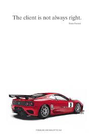 The ferrari is a dream people dream of owning this special vehicle and. Enzo Ferrari Quote The Client Is Not Always Right Handmade Drawing Digital Art By Drawspots Illustrations